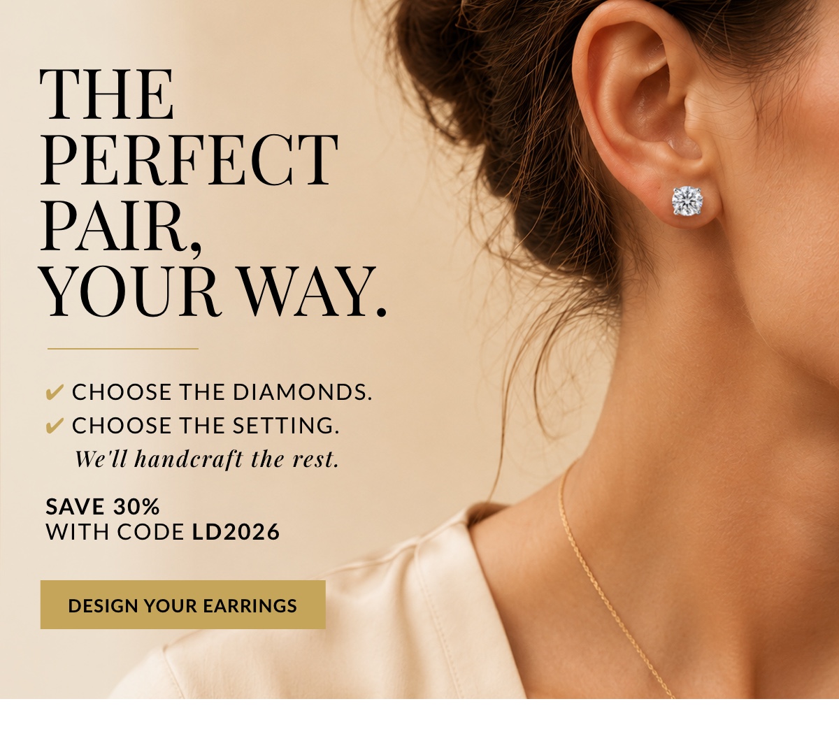 Save 30% on lab-grown diamonds when you design your own earrings. Use code LD20206