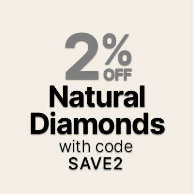 2% off Natural Diamonds with code SAVE2