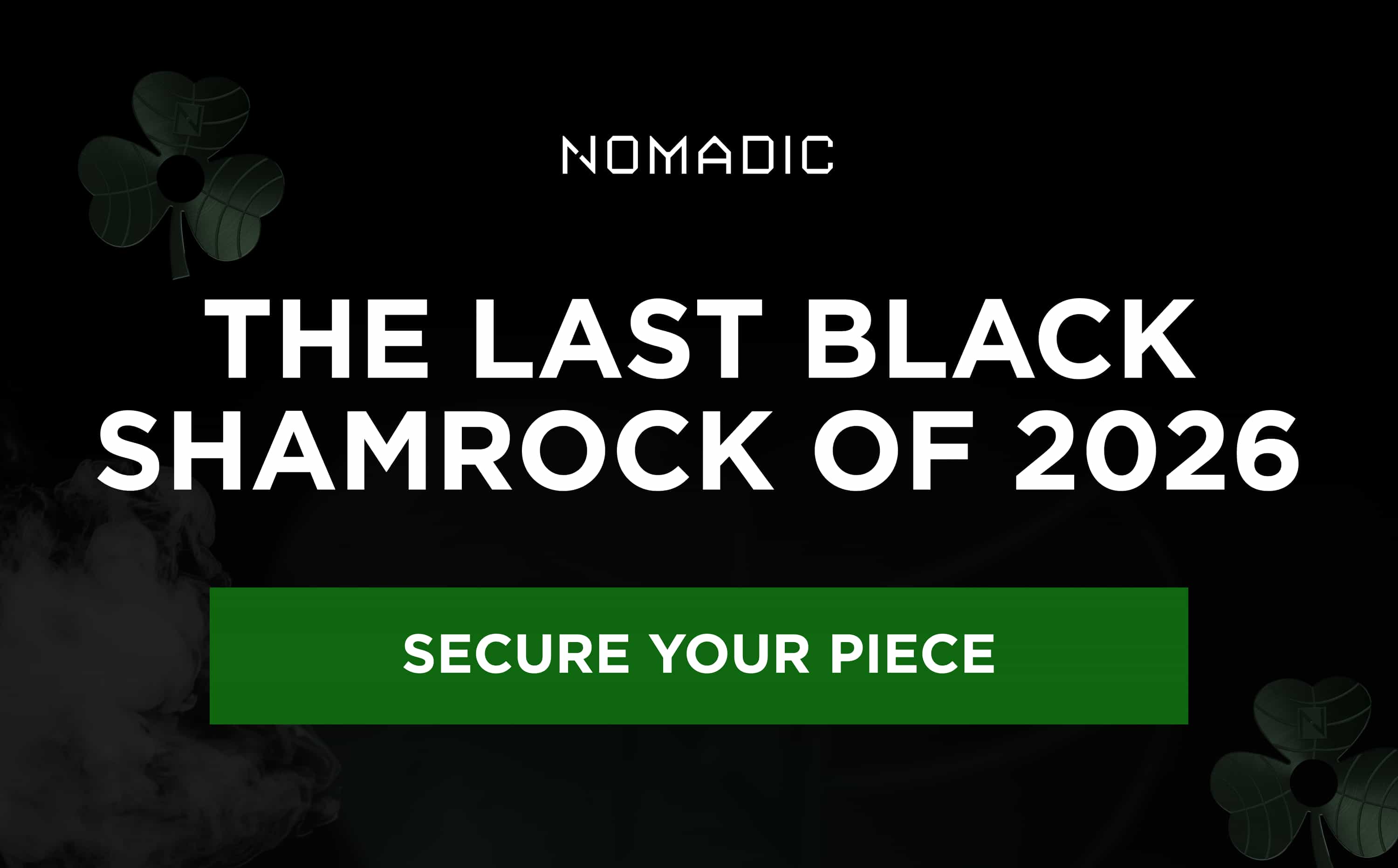 Nomadic Releases Final 2026 Black Shamrock Series Drops