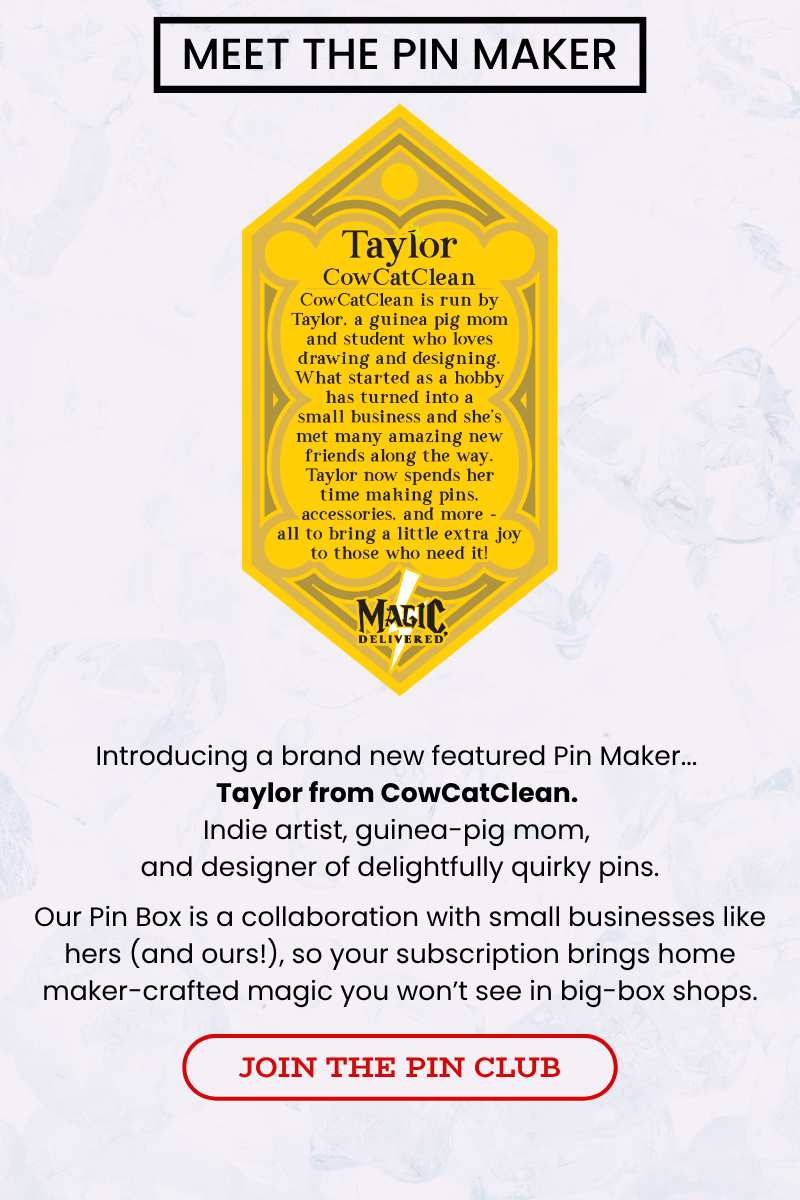 Stylized pin maker: Taylor, CowCatClean, indie pin artist