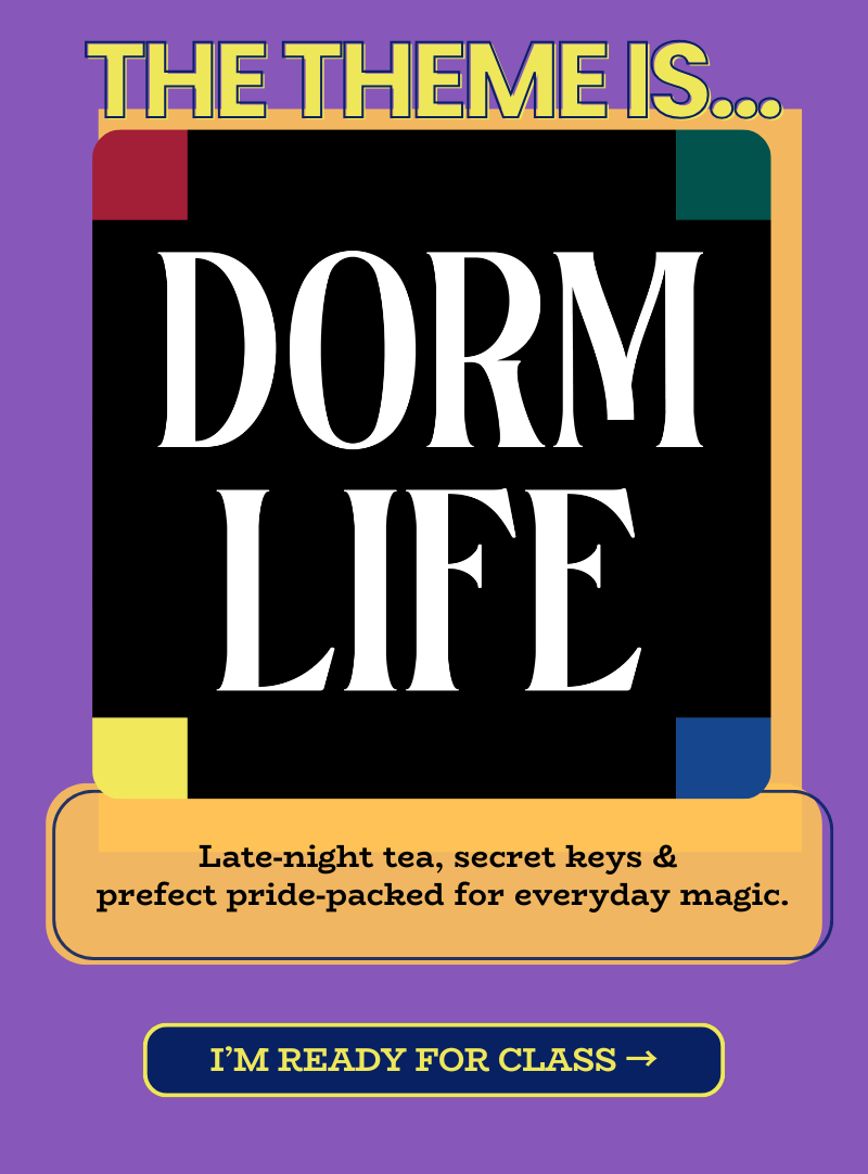 Theme reveal graphic: Dorm Life with four house‑color corners and teaser line.