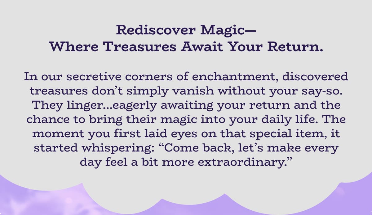 Rediscover Magic - Where Treasures Await Your Return