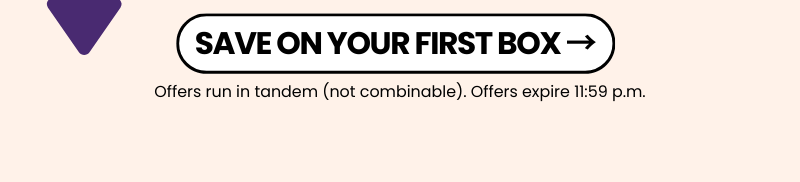 Button with text 'Save on your first box'