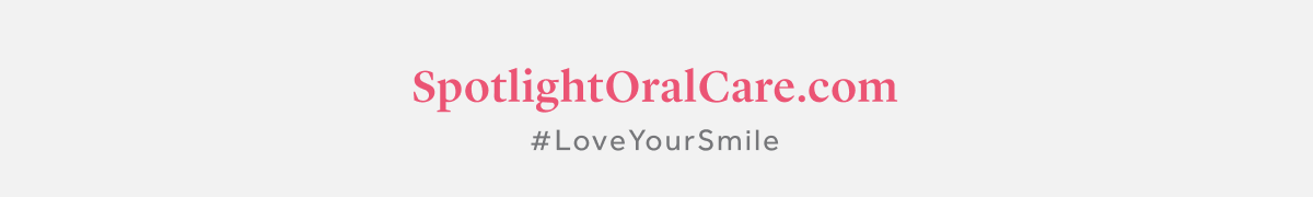 SpotlightOralCare.com  #LoveYourSmile
