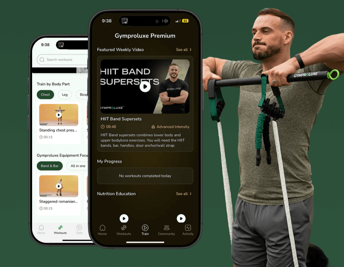 9:38 Search workouts Train by Body Part Chest Leg Bicep Standing chest pres... 00:15 Gymproluxe Equipment Focu Band & Bar All in one Staggered romanian... 00:15 Home Workouts Train 9:38 92 Gymproluxe Premium Featured Weekly Video See all > HIIT BAND SUPERSETS GYMPROLUXE HIIT Band Supersets 08:46 Advanced Intensity HIIT Band supersets combines lower body and upper body/core exercises. You will need the HIIT bands, bar, handles, door anchor/wall strap My Progress No workouts completed today Nutrition Education See all > Home Workouts Train Community Activity GYMPROLUXE GYMPROLUXE