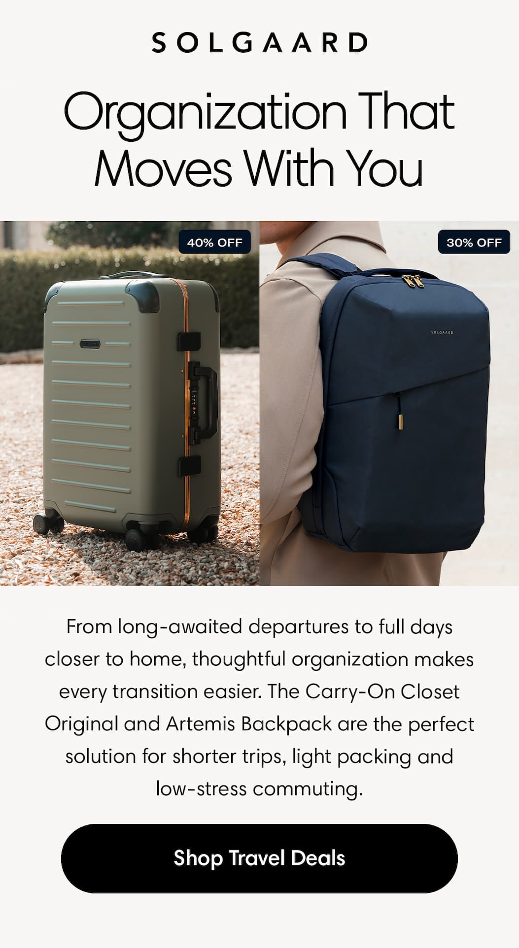 The Carry-On Closet Original and Artemis Backpack are the perfect solution for shorter trips, light packing and low-stress commuting.