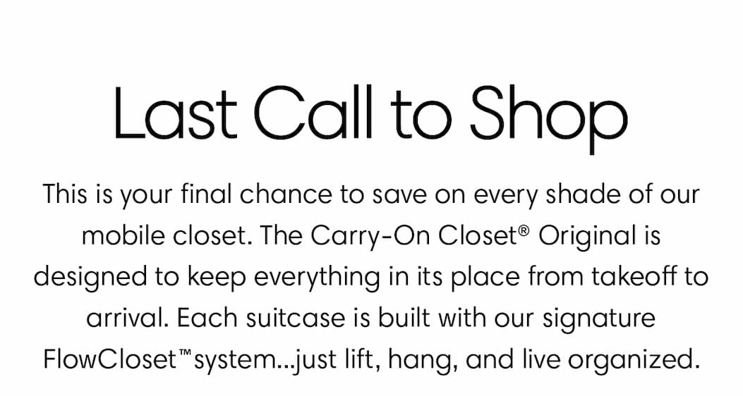 Last call to shop the Carry on closet original