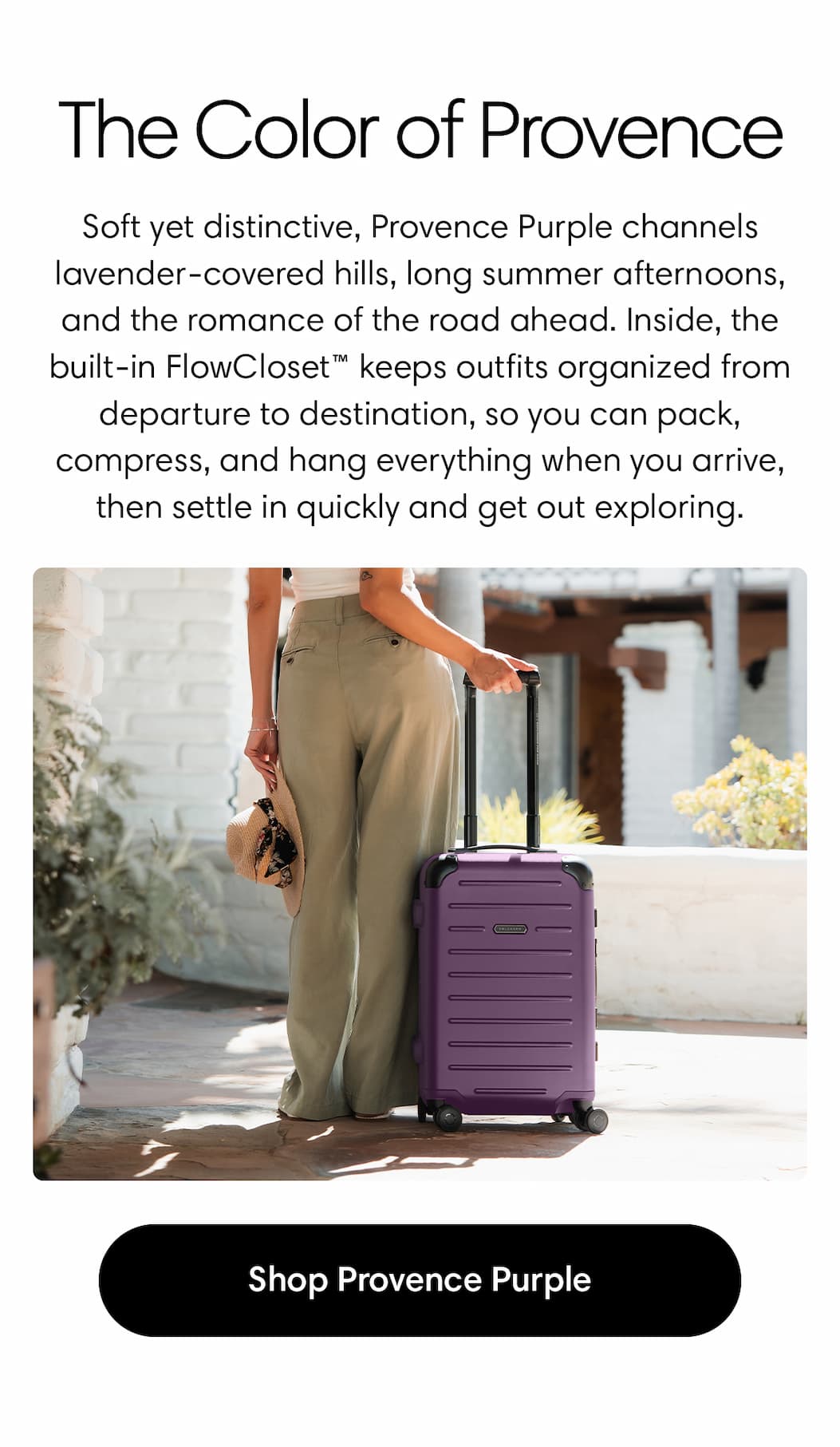 Soft yet distinctive, Provence Purple channels lavender-covered hills, long summer afternoons, and the romance of the road ahead—all in a carry-on designed to keep every journey beautifully organized.