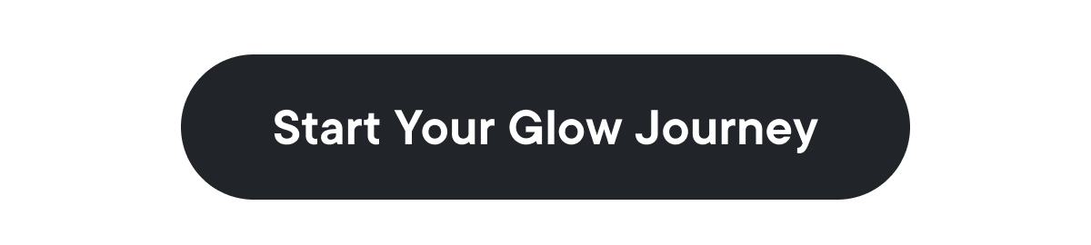 Start Your Glow Journey