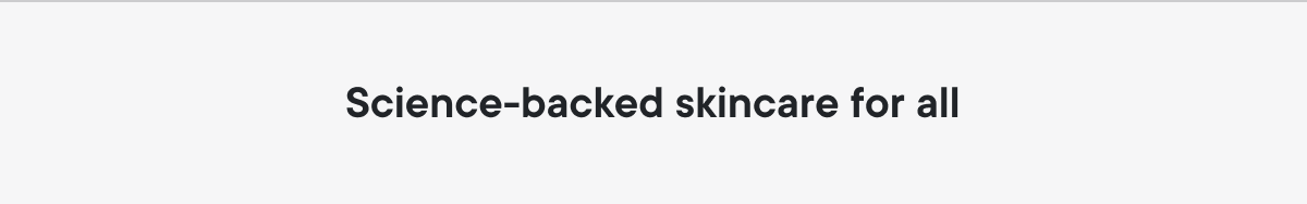 Science-backed skincare for all