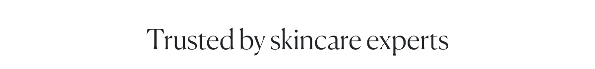 Trusted by skincare experts