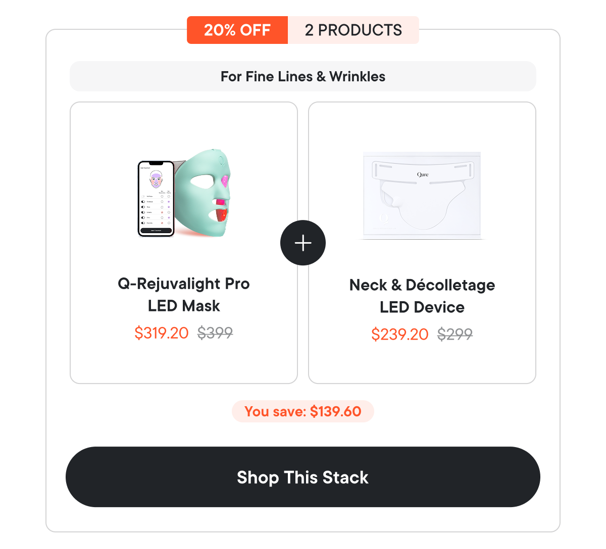 Q-Rejuvalight Pro LED Mask — $319.20  + Neck & Décolletage LED Device — $239.20