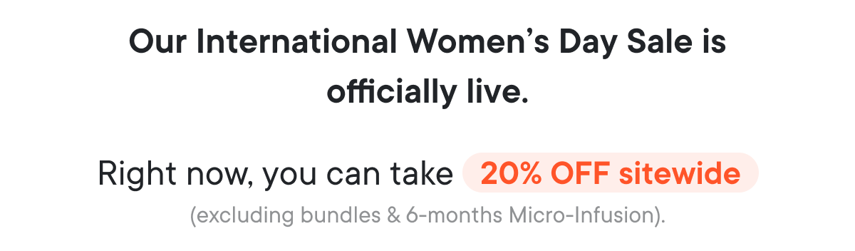 Our International Women’s Day Sale is officially live.