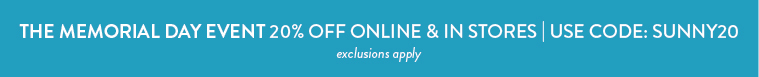 Memorial Day Event 20% Off exclusions apply