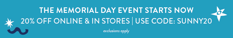 Memorial Day Event 20% OFF exclusions apply Use Code: SUNNY20
