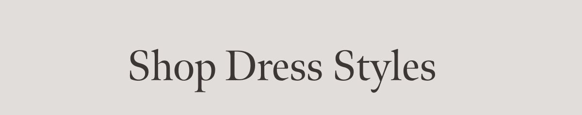 Shop Dress Styles