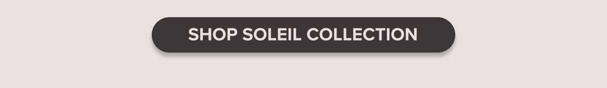 Shop Soleil Collection