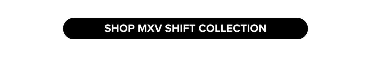 Shop MXV Shift Collection