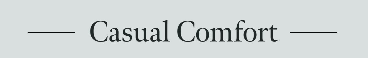 Casual Comfort