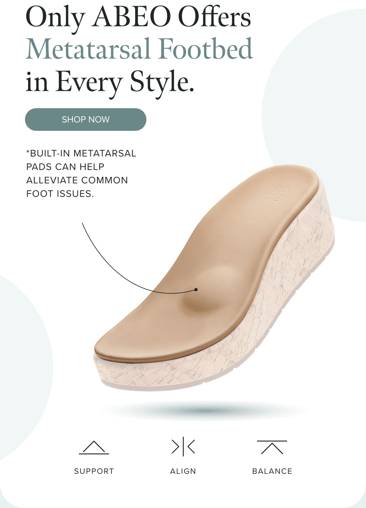 Only ABEO Offers Metatarsal Footbed in Every Style