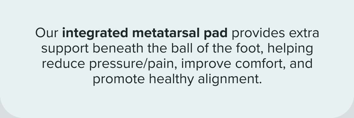 Only ABEO Offers Metatarsal Footbed in Every Style