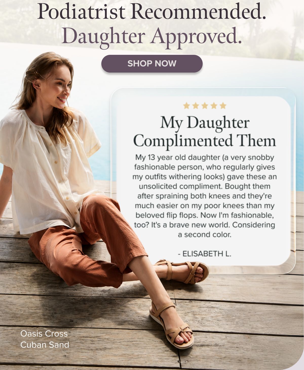 Podiatrist Recommended. Daughter Approved
