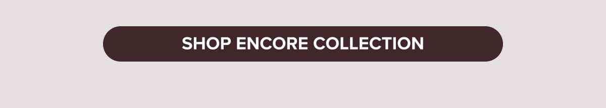 Shop Encore Collection