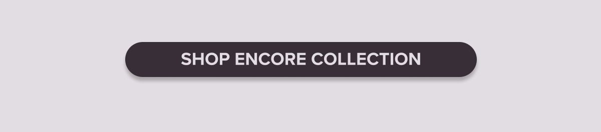 Shop Encore Collection