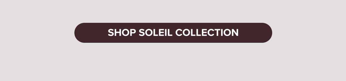Shop Soleil Collection
