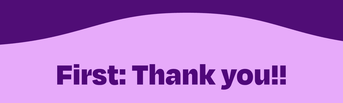 First: Thank You