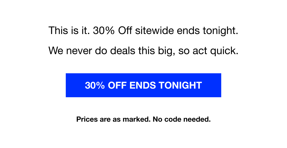 30% Off Ends Tonight