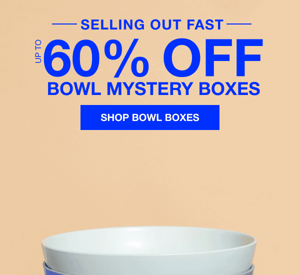 Selling Out Fast — Up To 60% Off Bowl Mystery Boxes