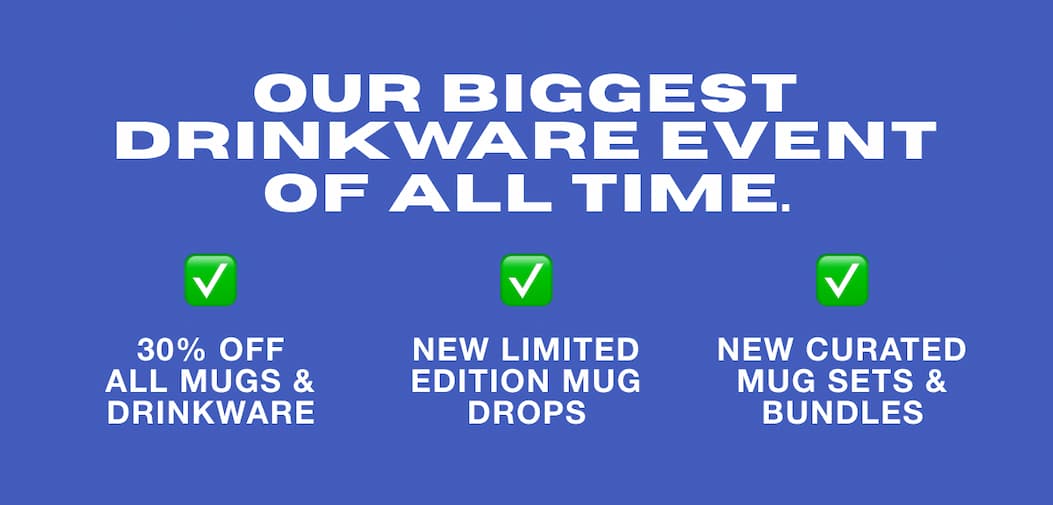 Our Biggest Drinkware Event Of All Time
