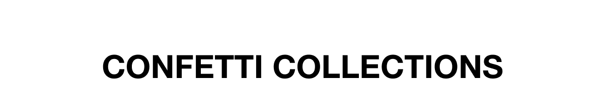 Confetti Collections