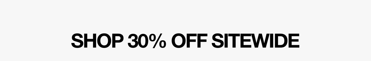 Shop 30% Off Sitewide