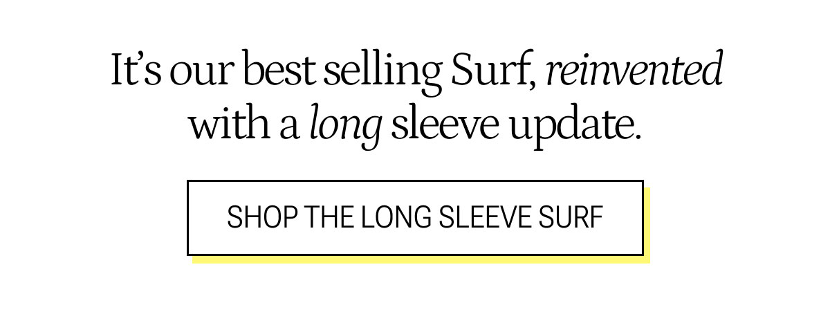 SHOP the long sleeve surf