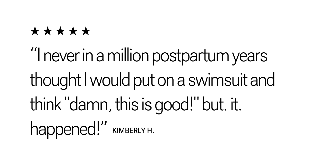I never in a million postpartum years thought I would put on a swimsuit and think "damn, this is good!" but. it. happened!