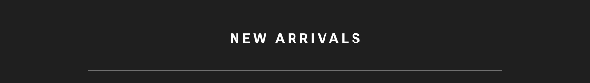 New Arrivals