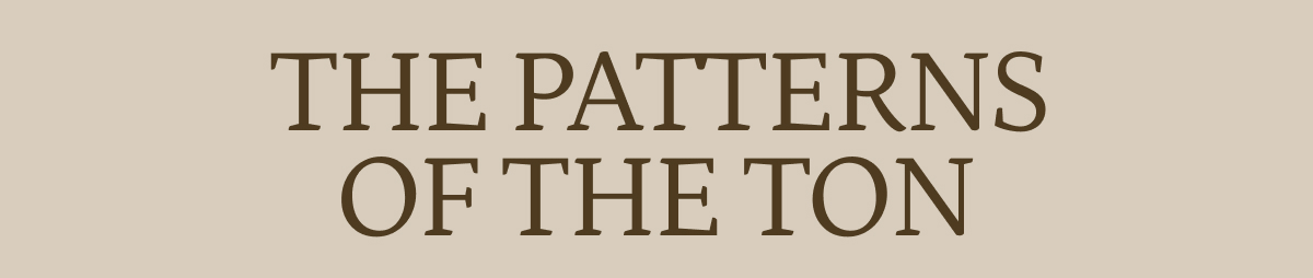 The Patterns of the Ton