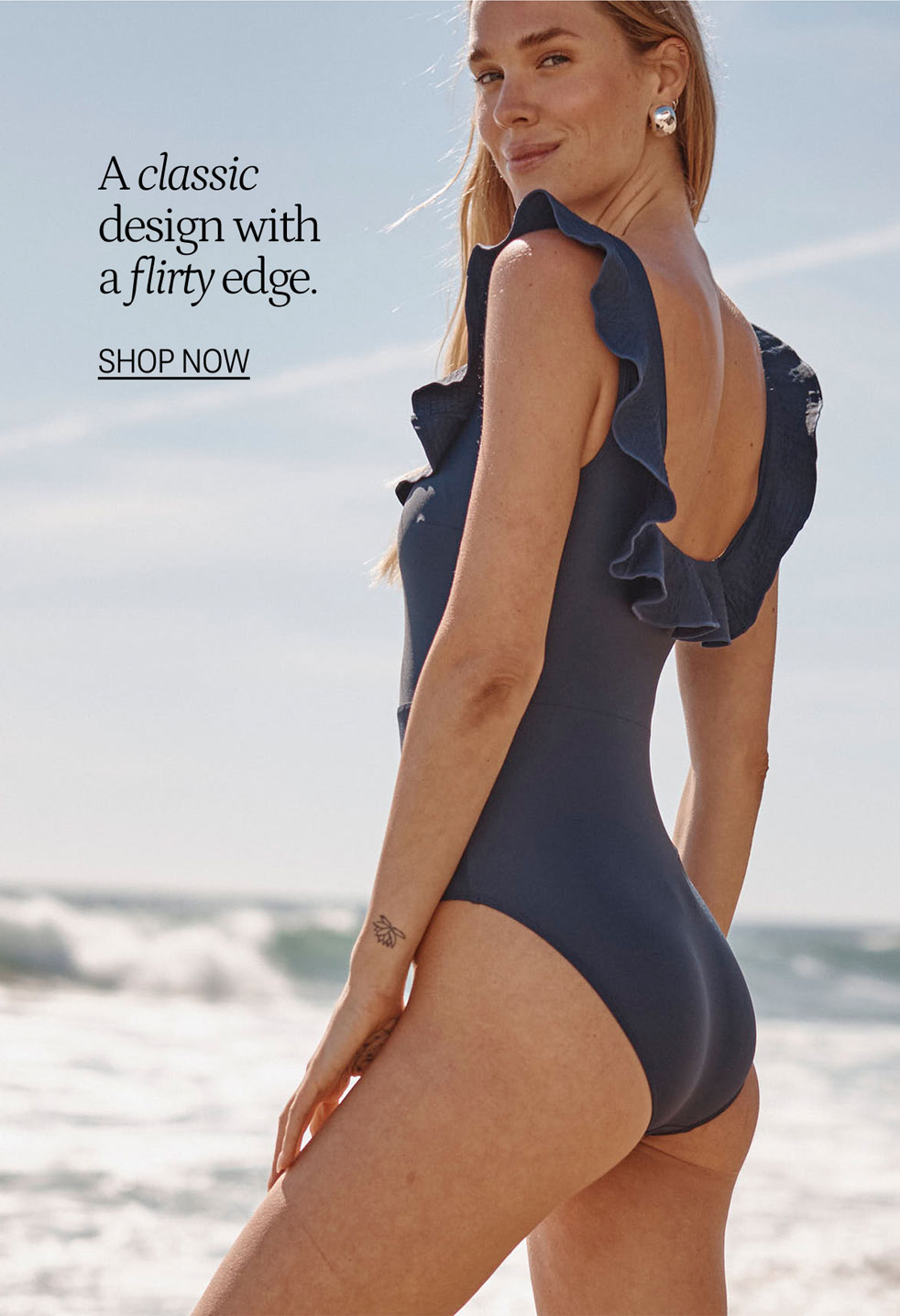 A classic design with a flirty edge. SHOP NOW
