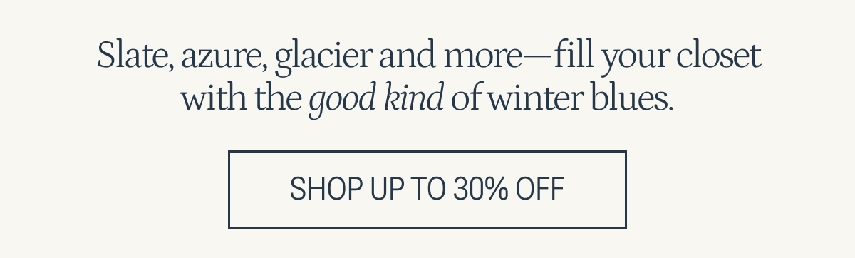 The good kind of winter blues