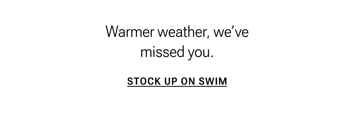 Stock up on swim