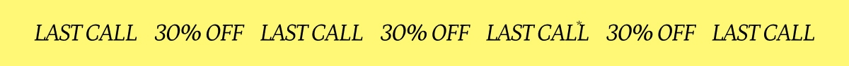 Last Call 30% Off 