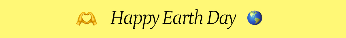 Happy Earth Day