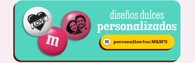 PERSONALIZA TUS M&M'S