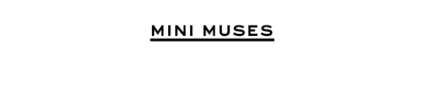 Mini Muses