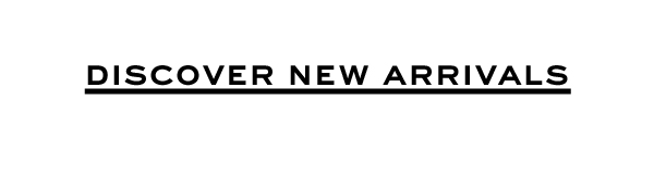 Discover New Arrivals