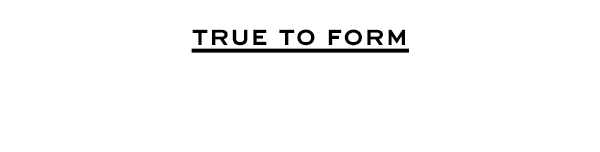 True To From