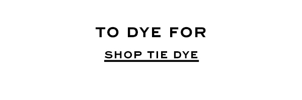 Shop Tie Dye