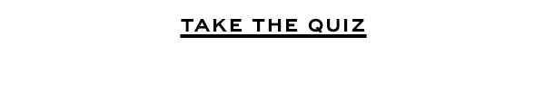 Take The Quiz
